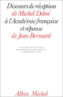 Discours de réception de Michel Debré à l'Académie française et réponse de Jean Bernard