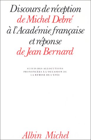 Discours de réception de Michel Debré à l'Académie française et réponse de Jean Bernard