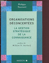 Organisations déconcertées: La gestion stratégique de la connaissance