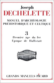 Manuel d'archéologie préhistorique, celtique et gallo-romaine T3