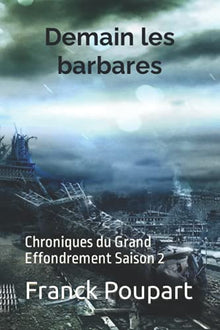 Demain les barbares: Chroniques du Grand Effondrement Saison 2