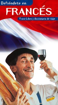 Defiéndete en Francés (Frase-Libro Y Diccionario De Viaje)