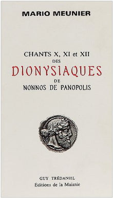 Chants X, XI et XII des Dionysiaques de Nonnos de Ponopolis