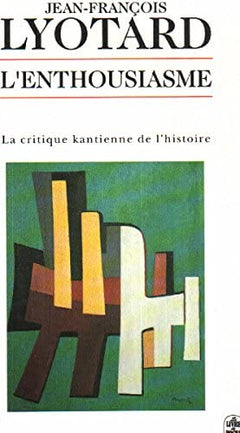 L'enthousiasme : la critique kantienne de l'histoire