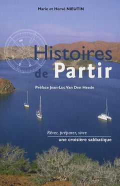 Histoires de Partir - Rêver, préparer, vivre une croisière sabbatique