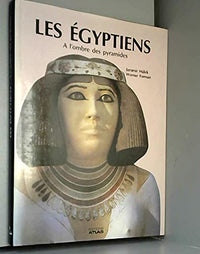 Les Egyptiens à l'ombre des pyramides