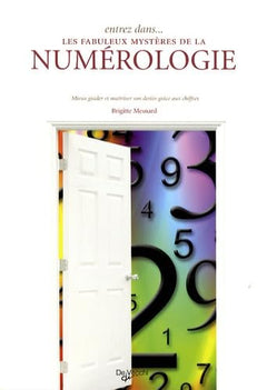 Entrez dans... les fabuleux mystères de la numérologie: Mieux guider et maîtriser son destin grâce à la numérologie