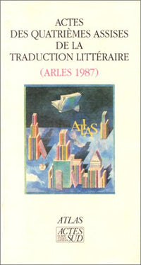 Actes des 4ème assises de la traduction littéraire (Arles 1987)