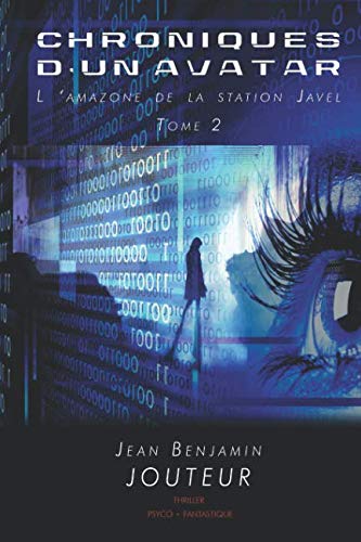 Chroniques d'un avatar - T2: L'Amazone de la station Javel