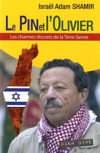 Pin et l'Olivier (Le) : Les charmes discrets de la Terre Sainte