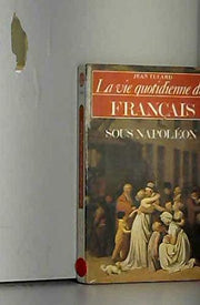 La Vie quotidienne des Français sous Napoléon