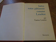 Faîtes votre pâtisserie comme Lenôtre