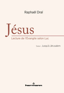 Jésus : lecture de l'Évangile selon Luc, Volume 1