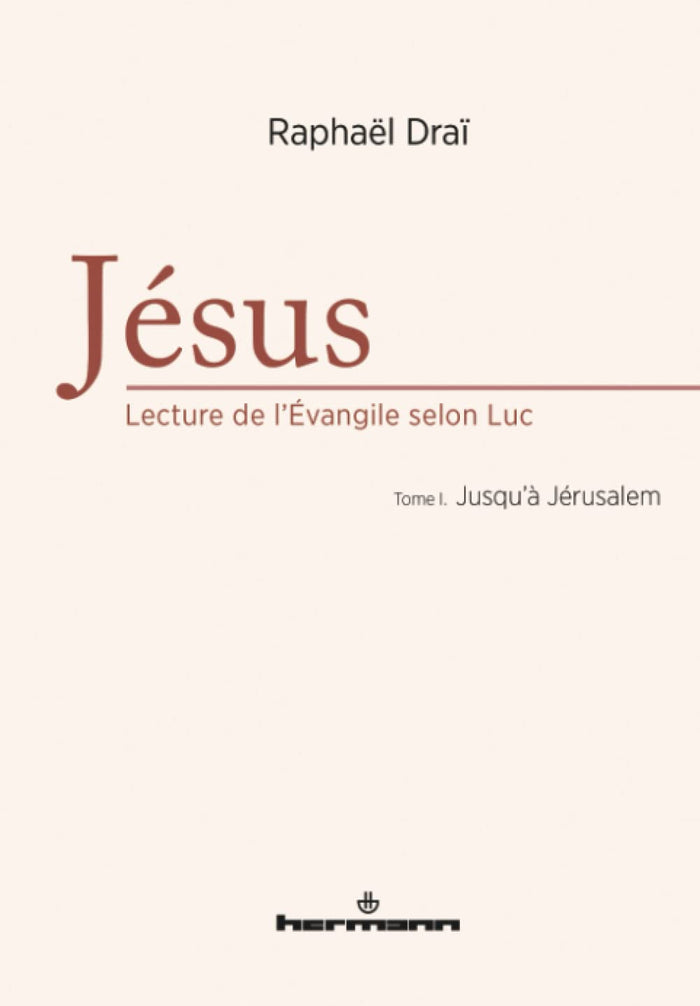 Jésus : lecture de l'Évangile selon Luc, Volume 1