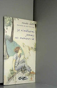 Je n'oublierai jamais ces moments-là