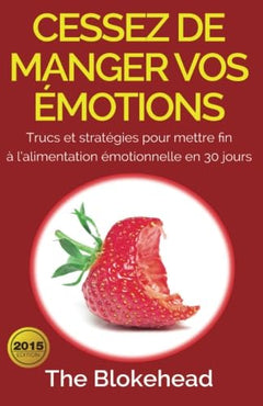 Cessez de manger vos émotions