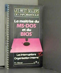 La maitrise du ms-dos et du bios PC / Les interruptions organisation interne.