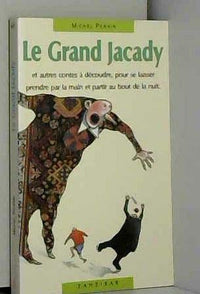 Le grand Jacady: Et autes contes à découdre