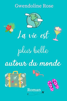 La vie est plus belle autour du monde