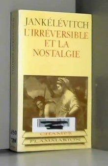 L'irréversible et la nostalgie