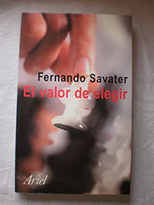El valor de elegir: 1 (Biblioteca Fernando Savater)