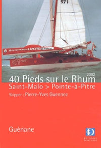 40 pieds sur le Rhum : Saint-Malo - Pointe-à-Pitre, Pierre-Yves Guennec, skipper