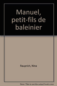 Manuel, petit-fils de baleinier