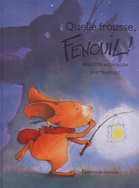 Quelle frousse, Fenouil !