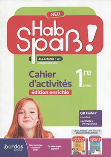 Allemand 1re année A1 Hab Spaß! Neu: Cahier d'activités, édition enrichie