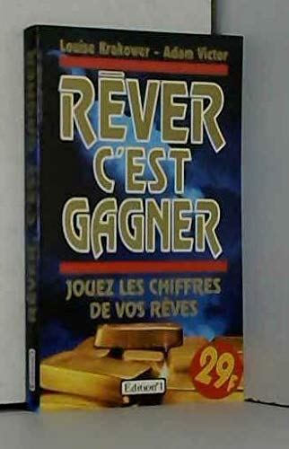 Rêver c'est gagner !: Jouez les chiffres de vos rêves