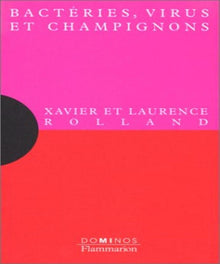 Bactéries, Virus, Champignons