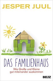 Das Familienhaus: Wie Große und Kleine gut miteinander auskommen
