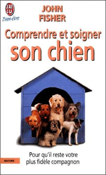 Comprendre et soigner son chien