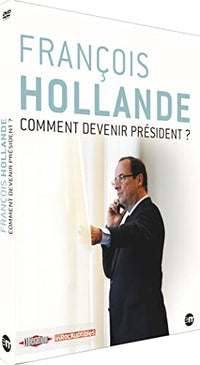 François Hollande : Comment Devenir président