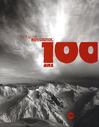 La légende Rossignol: 100 ans