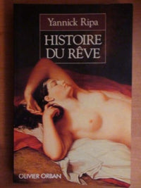 Histoire du reve : regards sur l'imaginaire des français au xixe siecle