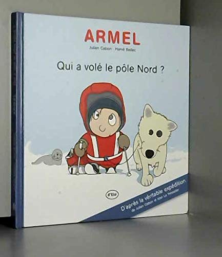Armel Qui a volé le pôle Nord?