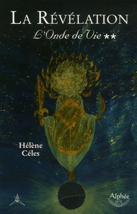 L'onde de vie: Tome 2, La révélation