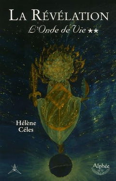 L'onde de vie: Tome 2, La révélation