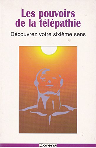 Les pouvoirs de la télépathie découvrez votre sixième sens