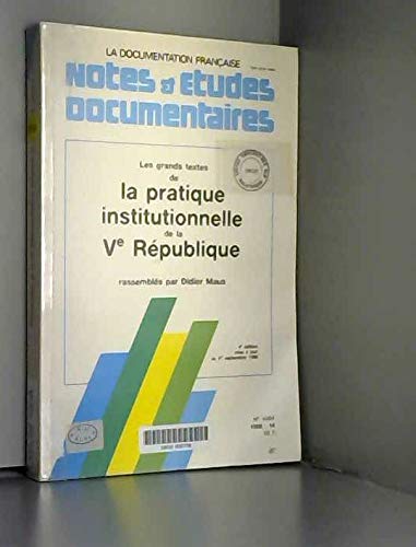 Les grands textes de la pratique institutionnelle de la ve republique quatrième édition 1988