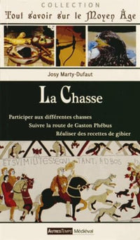 La Chasse : Participer aux différentes chasses, Suivre la route de Gaston Phébus, Réaliser des recettes de gibier
