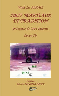 ARTS MARTIAUX ET TRADITION  Préceptes de l'Art Interne Livre IV