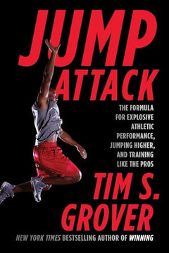Jump Attack: The Formula for Explosive Athletic Performance, Jumping Higher, and Training Like the Pros.