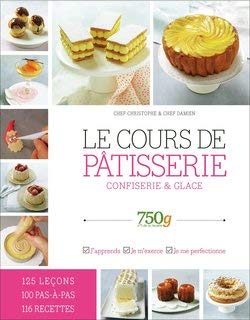 750 grammes : Le cours de pâtisserie, confiserie glace
