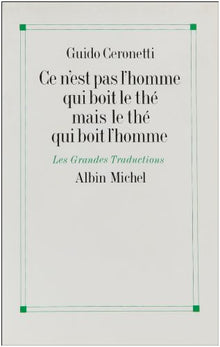 Ce n'est pas l'homme qui boit le thé mais le thé qui boit l'homme