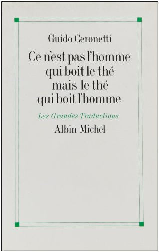 Ce n'est pas l'homme qui boit le thé mais le thé qui boit l'homme
