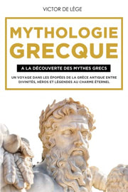 Mythologie grecque: A la découverte des mythes grecs