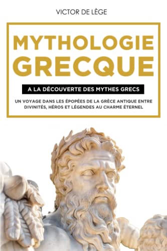 Mythologie grecque: A la découverte des mythes grecs