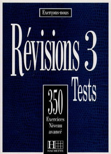 Revisions Niveau 3. Tests, 350 Exercices Niveau Avance